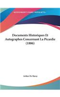 Documents Historiques Et Autographes Concernant La Picardie (1886)