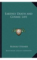 Earthly Death and Cosmic Life