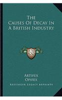 The Causes Of Decay In A British Industry