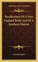 Recollections Of A New England Bride And Of A Southern Matron: (English)