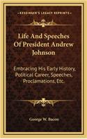 Life and Speeches of President Andrew Johnson