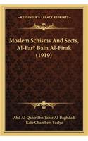 Moslem Schisms And Sects, Al-Far? Bain Al-Firak (1919)