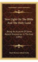 New Light on the Bible and the Holy Land