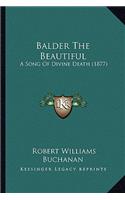 Balder The Beautiful: A Song Of Divine Death (1877)(English)