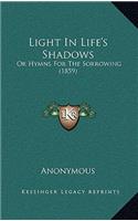 Light In Life's Shadows