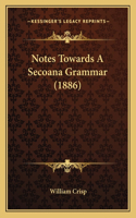 Notes Towards A Secoana Grammar (1886)