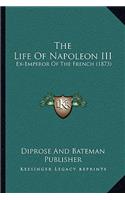 The Life Of Napoleon III