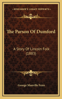 The Parson Of Dumford: A Story Of Lincoln Folk (1883)