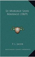 Le Mariage Sans Mariage (1869)