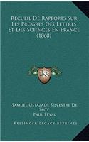 Recueil De Rapports Sur Les Progres Des Lettres Et Des Sciences En France (1868)