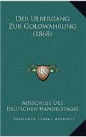 Der Uebergang Zur Goldwahrung (1868)