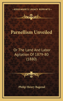 Parnellism Unveiled