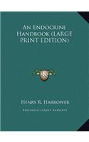 An Endocrine Handbook (LARGE PRINT EDITION)
