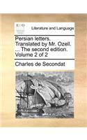 Persian letters. Translated by Mr. Ozell. ... The second edition. Volume 2 of 2
