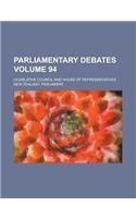 Parliamentary Debates; Legislative Council and House of Representatives Volume 94: (English)