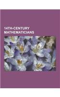 14th-Century Mathematicians: Ahmad Al-Qalqashandi, Gersonides, Ibn Al-Banna' Al-Marrakushi, Immanuel Bonfils, Jamsh D Al-K Sh, Kam L Al-D N Al-F Ri