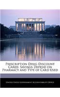 Prescription Drug Discount Cards: Savings Depend on Pharmacy and Type of Card Used