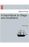 A Hand-Book to Otago and Southland.