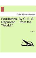 Feuilletons. by C. E. S. Reprinted ... from the 