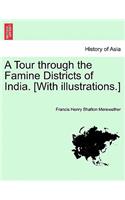 Tour Through the Famine Districts of India. [With Illustrations.]