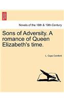 Sons of Adversity. a Romance of Queen Elizabeth's Time.