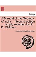 Manual of the Geology of India ... Second edition ... largely rewritten by R. D. Oldham.