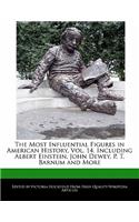 An Unauthorized Guide to the Most Influential Figures in American History, Vol. 14, Including Albert Einstein, John Dewey, P. T. Barnum and More