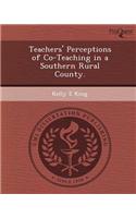 Teachers' Perceptions of Co-Teaching in a Southern Rural County