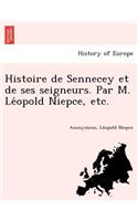 Histoire de Sennecey et de ses seigneurs. Par M. Léopold Niepce, etc.