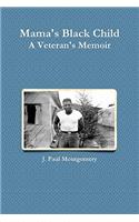 Mama's Black Child, A Veteran's Memoir