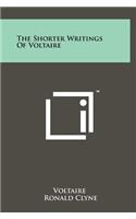 The Shorter Writings of Voltaire