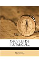 Oeuvres De Plutarque...