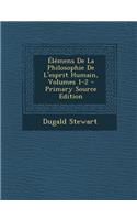 Elemens de La Philosophie de L'Esprit Humain, Volumes 1-2