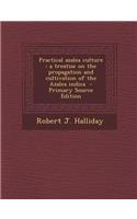 Practical Azalea Culture: A Treatise on the Propagation and Cultivation of the Azalea Indica