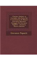 I Parlari Italiani in Certaldo Alla Festa del V Centenario Di Messer Giovanni Boccacci