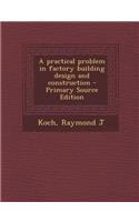 A Practical Problem in Factory Building Design and Construction