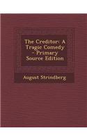 The Creditor: A Tragic Comedy