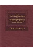 Hegels Offenbarungsbegriff: Ein Religionsphilosophischer Versuch: Ein Religionsphilosophischer Versuch