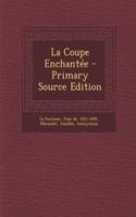 La Coupe Enchantée - Primary Source Edition