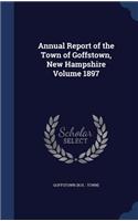 Annual Report of the Town of Goffstown, New Hampshire Volume 1897