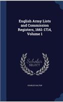 English Army Lists and Commission Registers, 1661-1714, Volume 1: (English)