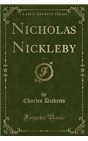 Nicholas Nickleby, Vol. 2 (Classic Reprint): (English)