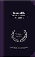 Report of the Commissioners ..., Volume 1