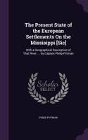 The Present State of the European Settlements on the Missisippi [Sic]