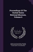 Proceedings of the United States National Museum, Volume 6