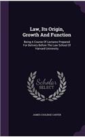 Law, Its Origin, Growth And Function
