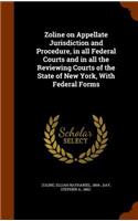 Zoline on Appellate Jurisdiction and Procedure, in All Federal Courts and in All the Reviewing Courts of the State of New York, with Federal Forms