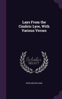 Lays From the Cimbric Lyre, With Various Verses