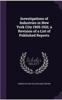 Investigations of Industries in New York City 1905-1921; A Revision of a List of Published Reports