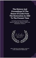 The History And Proceedings Of The House Of Lords From The Restoration In 1660 To The Present Time: (English)